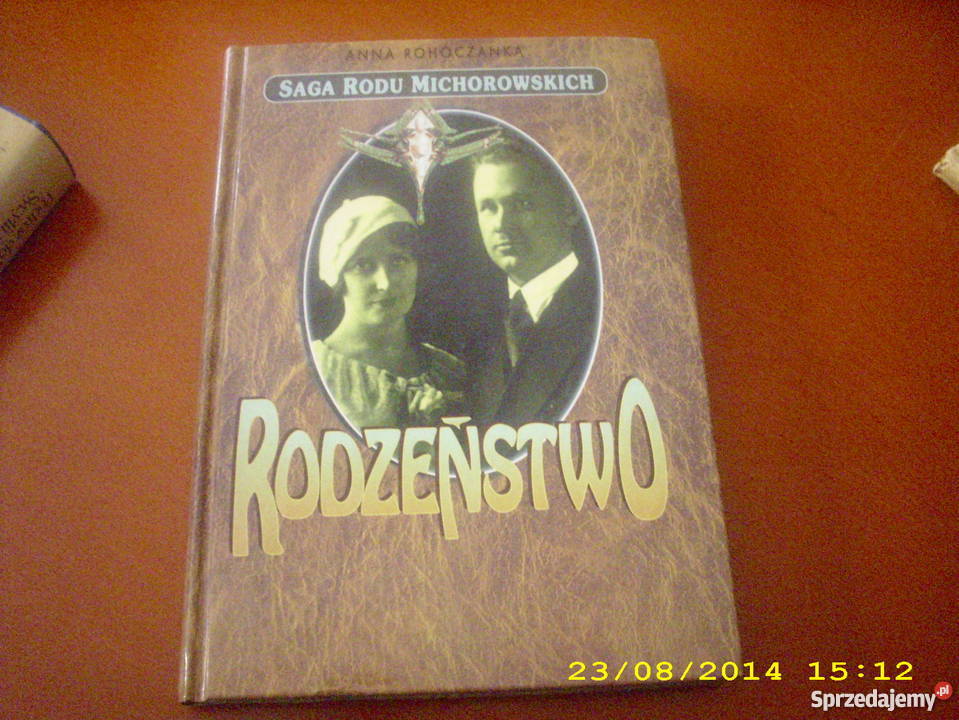 Saga Rodu Michorowskich Rodzeństwo A Rohóczanka Proza i poezja