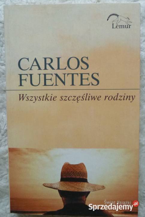 Wszystkie szczęśliwe rodziny Carlos Fuentes Proza i poezja