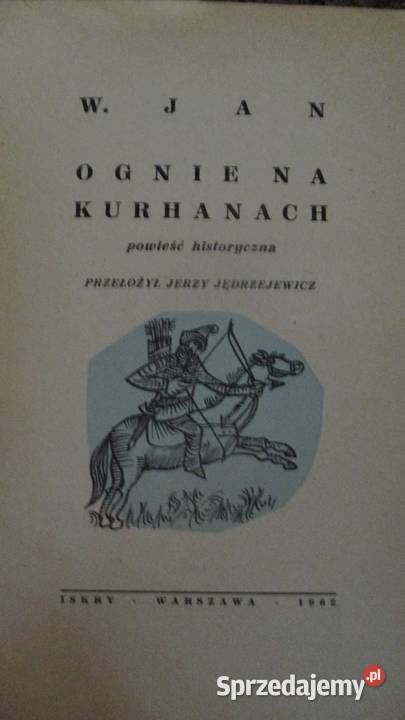 Ognie na kurhanach WJan powieść historia 1962 łódzkie Łódź