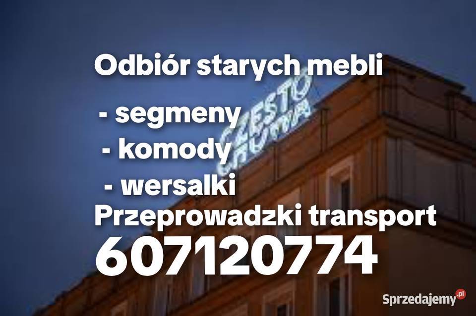 Przeprowadzki transport Odbiór starych mebli