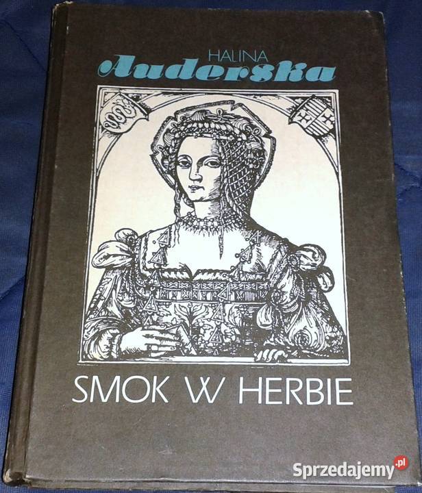 Smok w herbie Królowa Bona Halina Auderska lubelskie Chełm