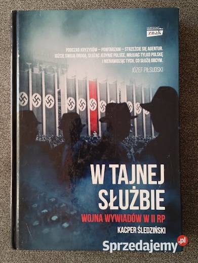 W tajnej służbie Wojna wywiadów w II RP Kacper Książki i Podręczniki Bełchatów