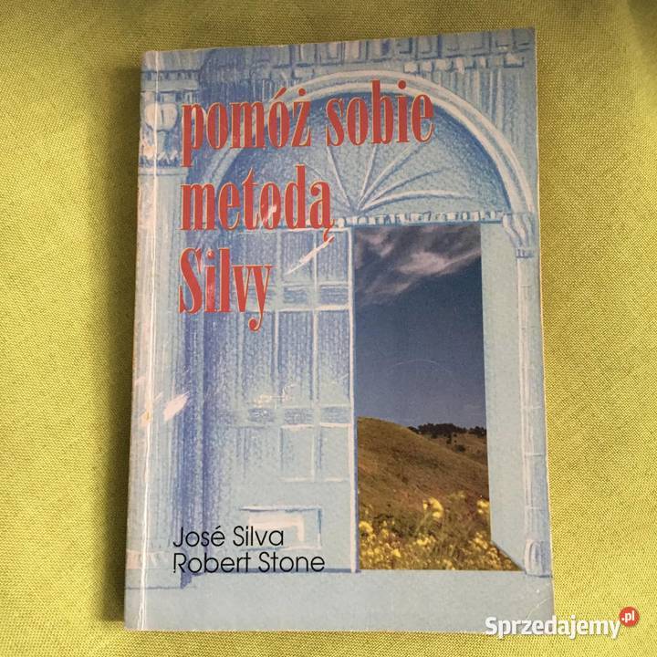 Pomóż sobie metodą Silvy J Silva R Stone Rok wydania 1999 sprzedam
