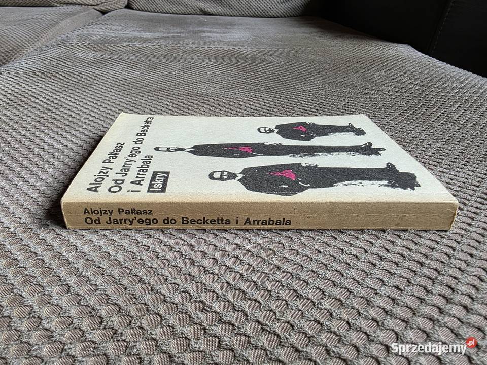 Jarryego do Becketta i Arrabala Alojzy Pałłasz Kraków