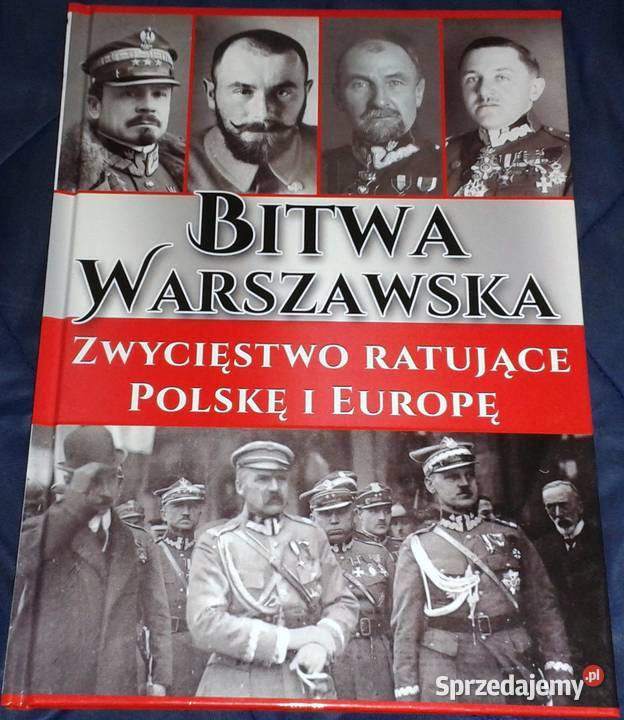 Bitwa Warszawska Zwycięstwo ratujące Polskę i Chełm