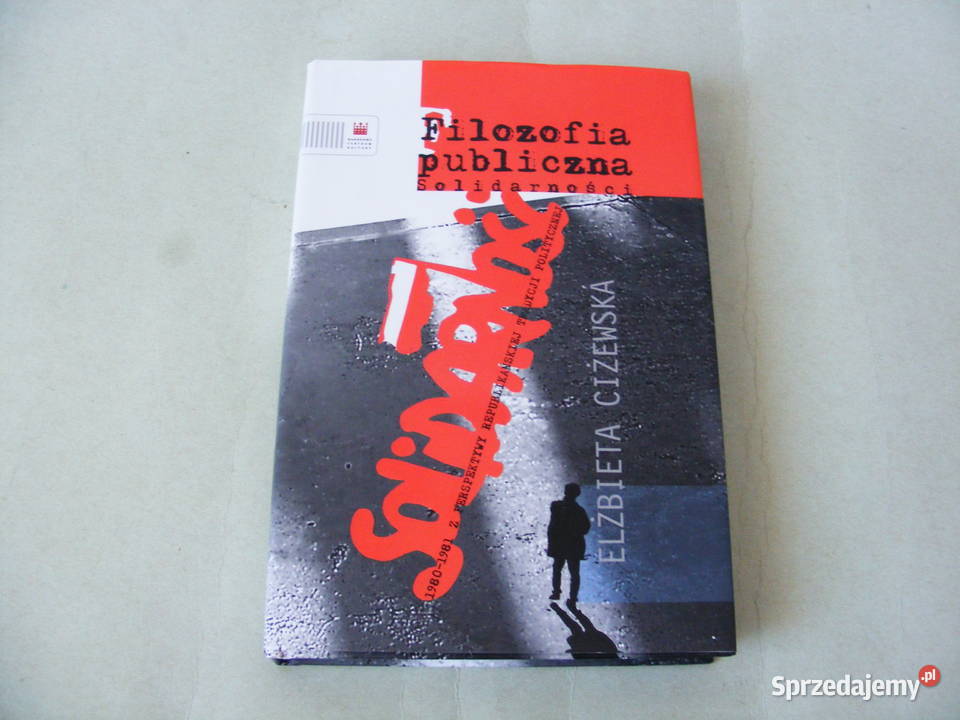 Filozofia publiczna Solidarności 1980 1981 Oborniki Śląskie