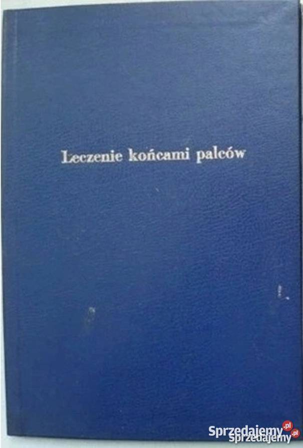 LECZENIE KOŃCAMI PALCÓW medycyna, nauki medyczne