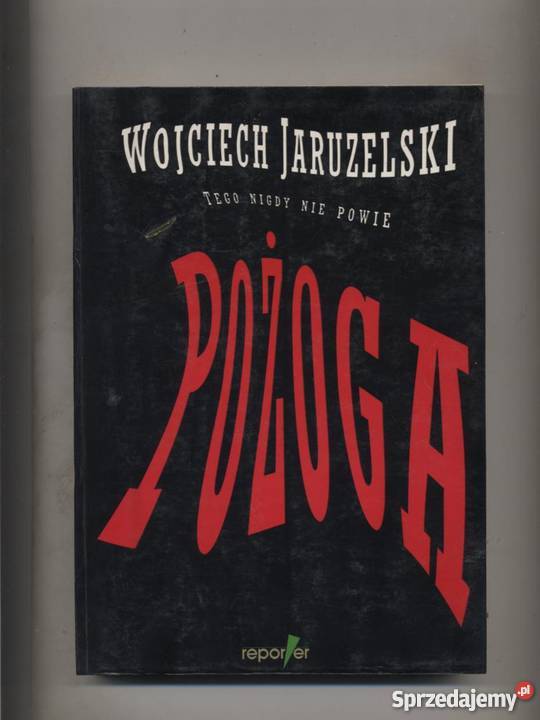 Wojciech Jaruzelski tego nigdy nie powie Pożoga Szczecin