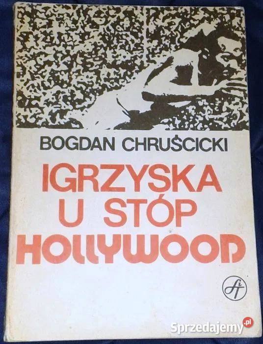 Igrzyska u stóp Hollywood Bogdan Chruścicki miękka lubelskie Chełm