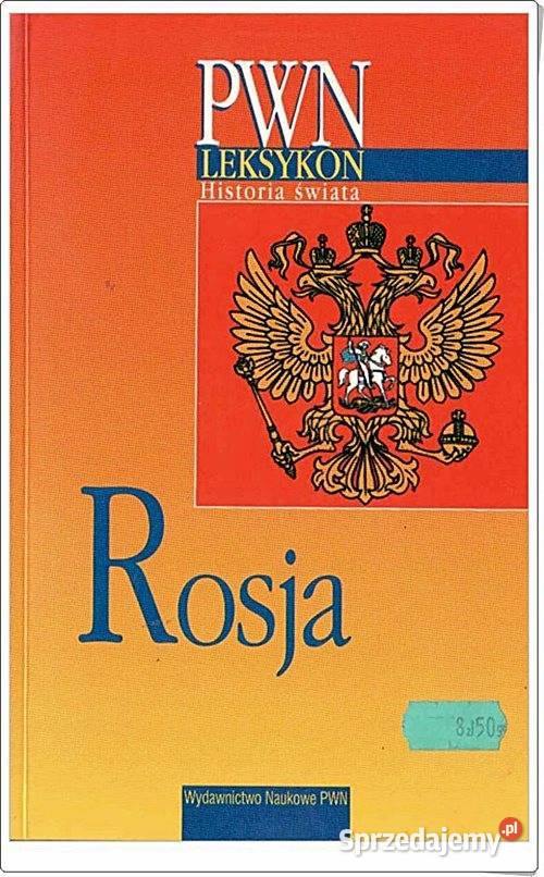 ROSJA z cyklu Historia Świata Leksykon PWN Chorzów