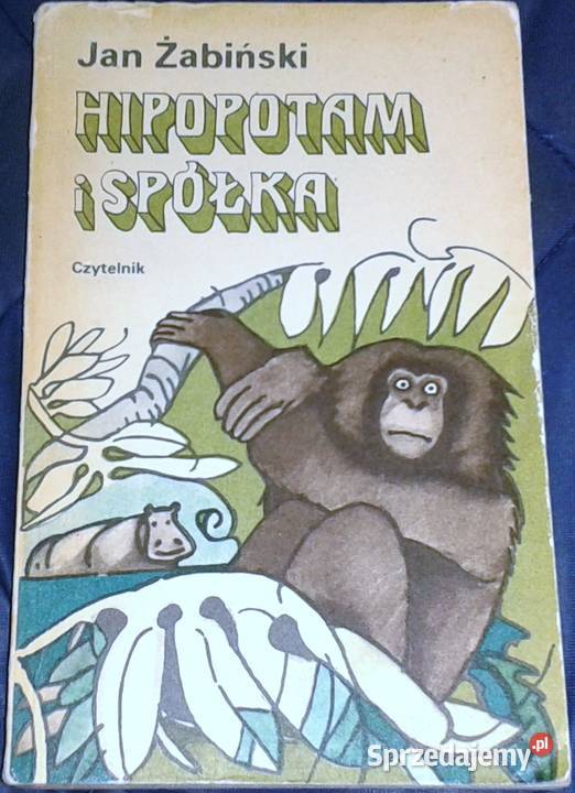 Hipopotam i spółka Jan Żabiński Rok wydania 1976 Chełm