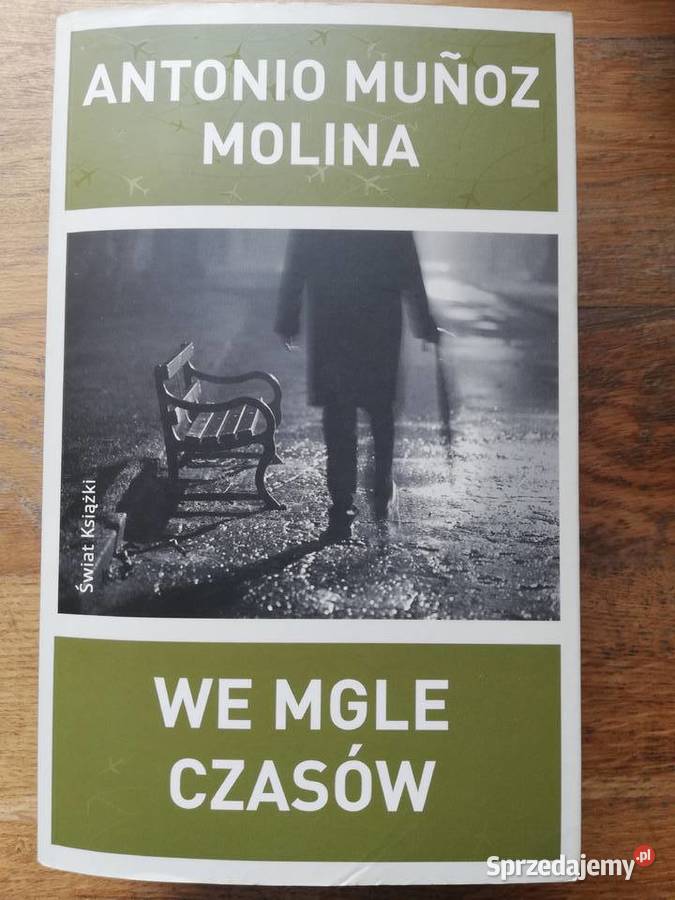 We mgle czasów Antonio Munoz Molina Kraków sprzedam