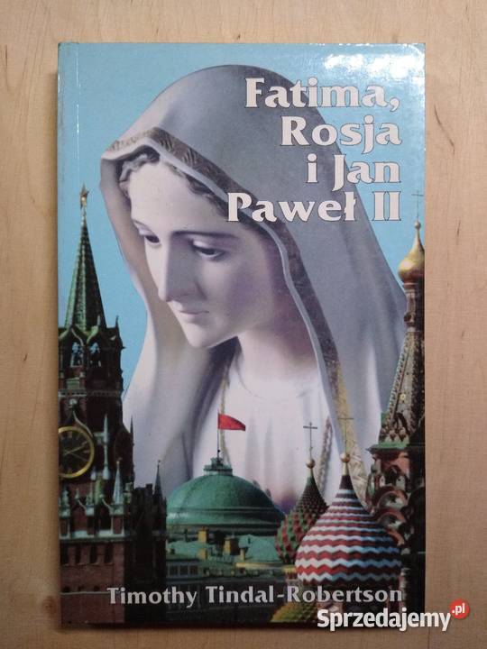 Fatima Rosja i Jan Paweł II T Tindal Robertson Gdańsk