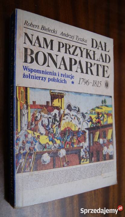 R Bielecki A Tyszka Dał nam przykład Bonaparte t Proza i poezja lubelskie Parczew
