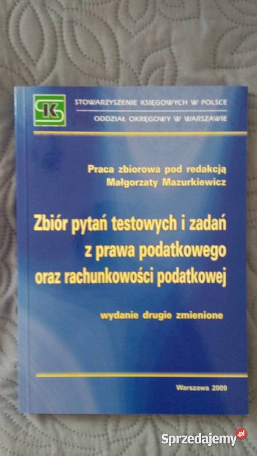 ZBIÓR PYTAŃ TESTOWYCH I ZADAŃ Z PRAWA Rok wydania 2009 Warszawa