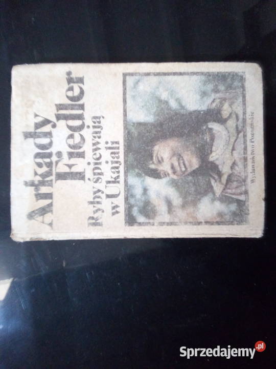 Ryby śpiewają w Ukajali Arkady Fiedler Pozostałe Sokółka