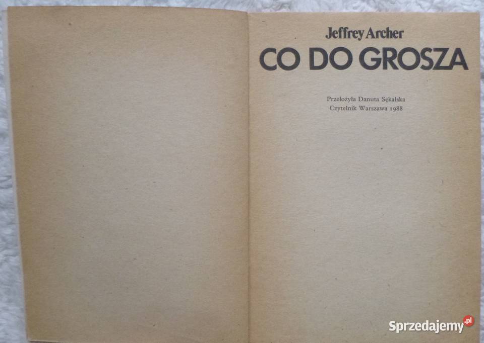 Co do grosza Jeffrey Archer thrillery, sensacyjne mazowieckie Warszawa
