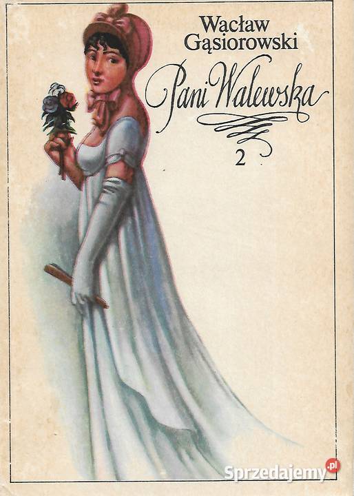 Pani Walewska W Gasiorowski t2Wyd LSW Warszawa Proza i poezja Puławy