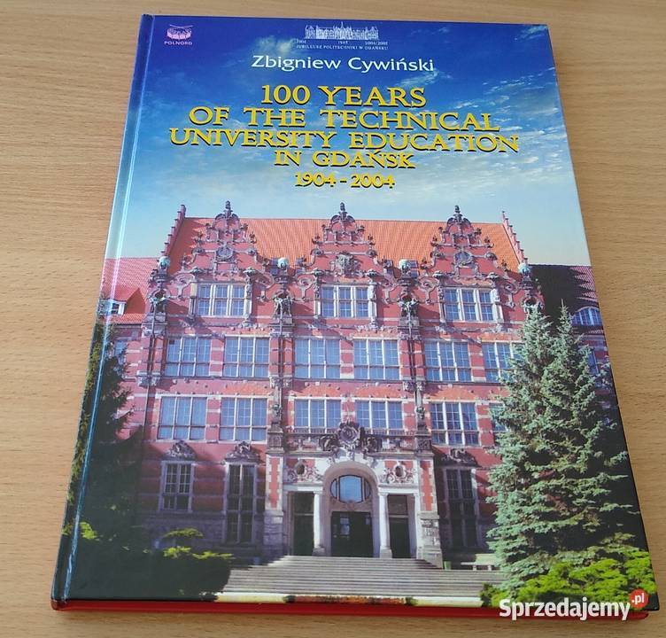 100 years of the technical university education Rok wydania 2004 Gdańsk