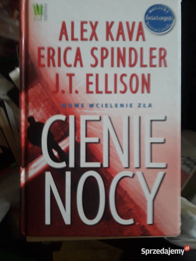 Cienie Nocy Alex Kava Erica Spindler JT Ellison thrillery, sensacyjne Warszawa sprzedam