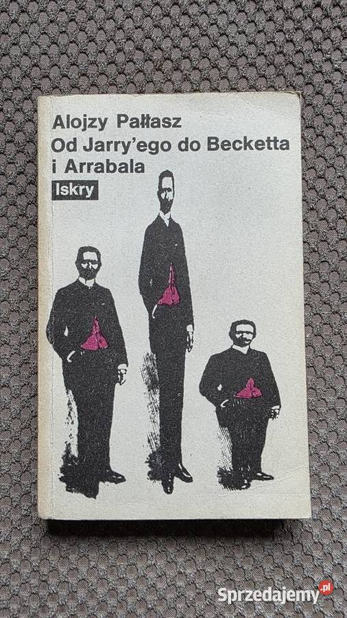Jarryego do Becketta i Arrabala Alojzy Pałłasz Kraków sprzedam