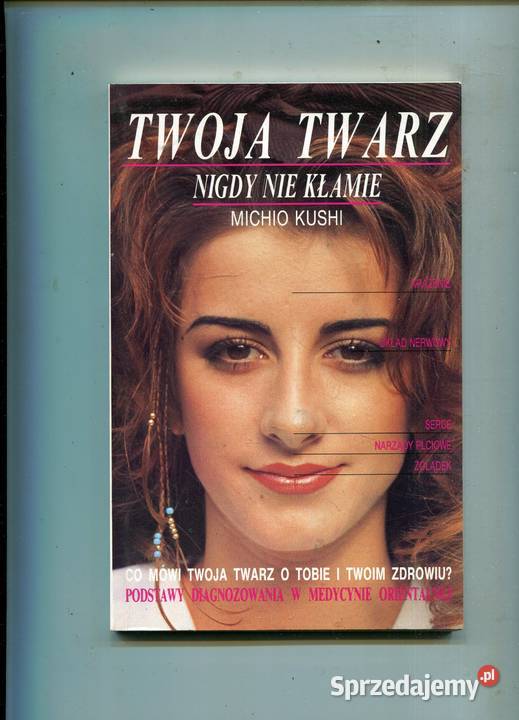 Twoja twarz nigdy nie kłamie Michio Kushi Kultura i Rozrywka Szczecin