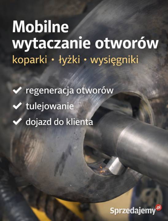 Mobilne wytaczanie otworów koparek regeneracja wielkopolskie