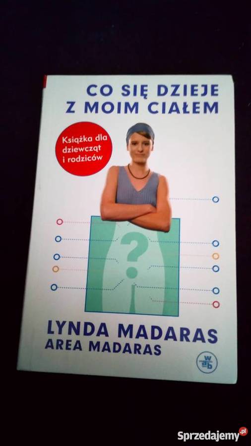 Co się dzieje z moim ciałem Poradniki, albumy i reportaże Wrocław sprzedam