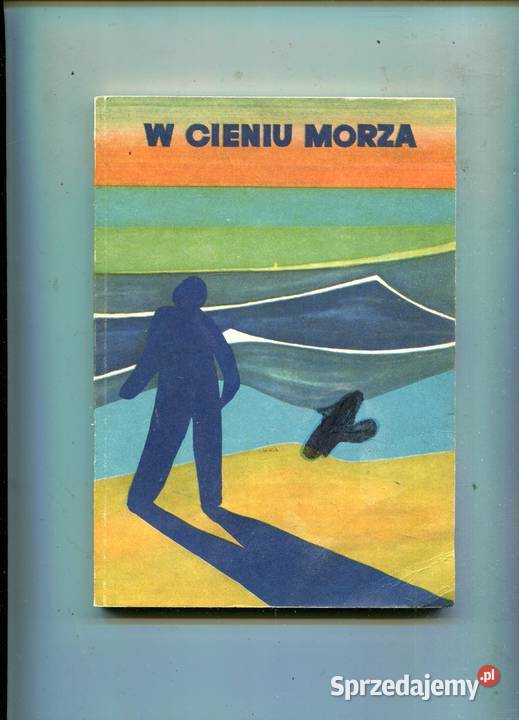 W cieniu morza Proza i poezja Jerzy Mazurczyk Kultura i Rozrywka Szczecin