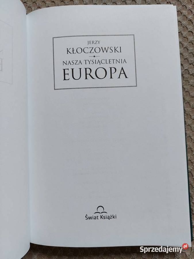 Jerzy Kłoczowski Nasza tysiącletnia Europa ISBN 9788324716074 Kraków