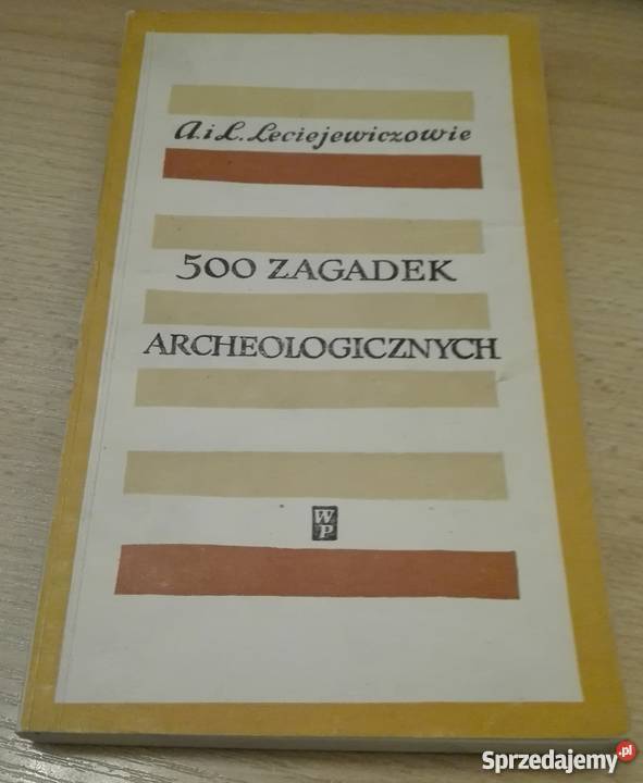 500 zagadek archeologicznych Anna i Lech historia, archeologia Gdańsk