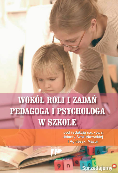 Wokół roli i zadań pedagoga i psychologa w Kielce sprzedam