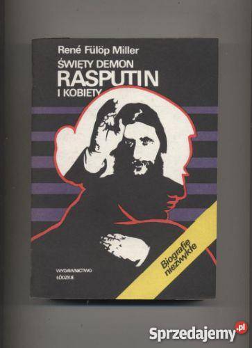 Święty demon Rasputin i kobiety biografie, wspomnienia Kultura i Rozrywka zachodniopomorskie Szczecin