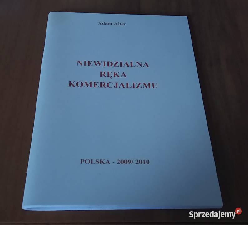 Niewidzialna ręka komercjalizmu Adam Alter Gdańsk