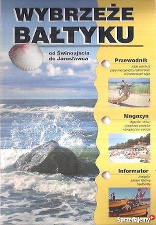Wybrzeże Bałtyku Świnoujścia do Jarosławca Koszalin