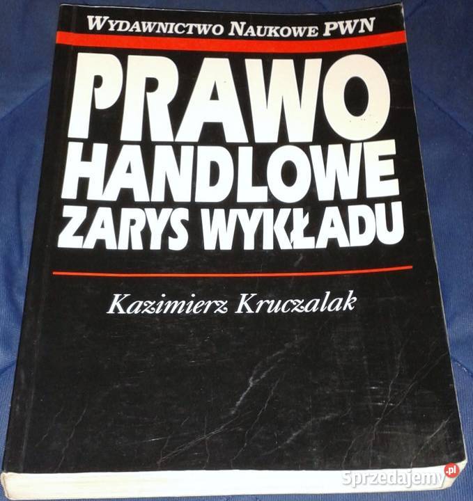 Prawo handlowe Zarys wykładu Kazimierz Kruczalak Rok wydania 1994 Pozostałe Chełm sprzedam