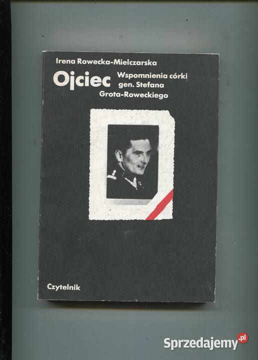 Ojciec Wspomnienia córki genStefana Grota miękka zachodniopomorskie Szczecin