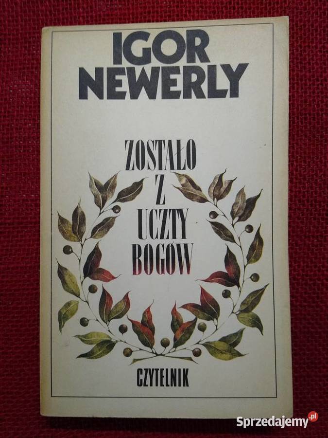 Zostało z uczty bogów Igor Newerly Gdańsk