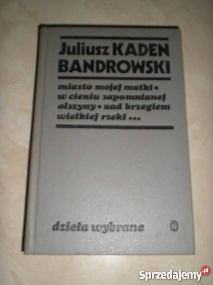 Juliusz Kaden Bandrowski Dzieła wybrane Proza i poezja Kraków sprzedam
