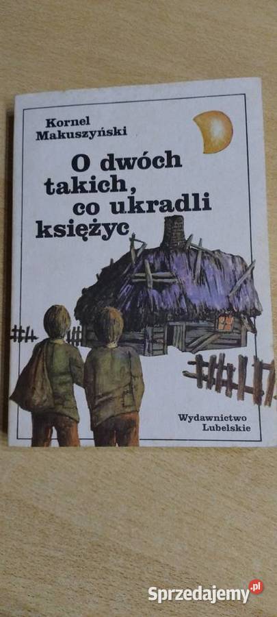 O dwóch takich co ukradli księżyc Kornel Książki dla dzieci Lublin