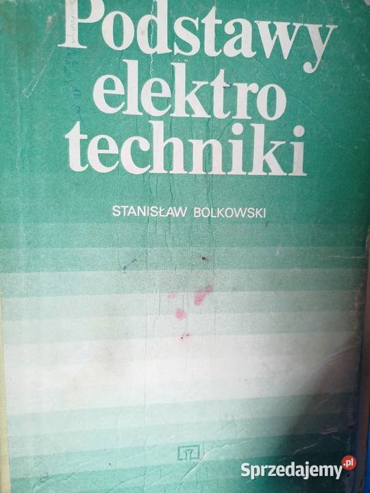 Podstawy elektrotechniki bolkowski książki tradycyjny podręcznik Podręczniki Gdańsk
