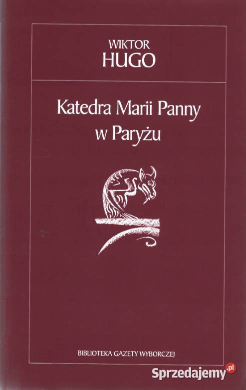 Wiktor Hugo Katedra Marii Panny w Paryżu Kętrzyn sprzedam