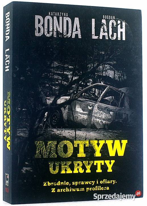 Motyw ukryty Z archiwum profilera Bonda Bogdan Załom