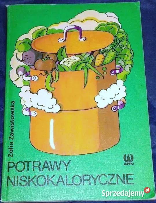 Potrawy niskokaloryczne Zofia Zawistowska Pozostałe Chełm