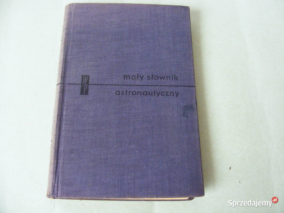Mały słownik astronautyczny Kosmologia Książki naukowe i popularnonaukowe Oborniki Śląskie sprzedam