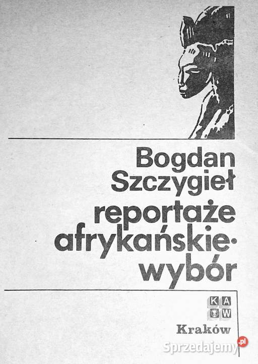 Reportaże afrykańskie Bogdan Szczygieł Chełm