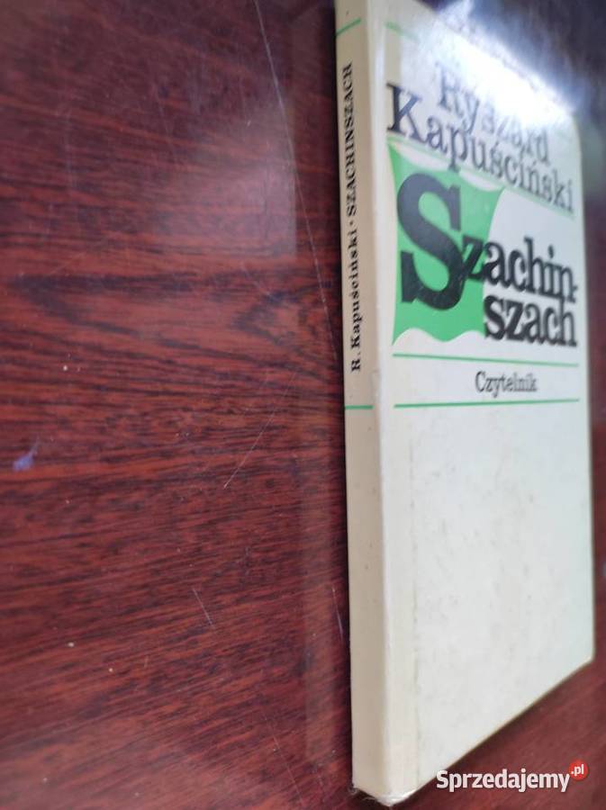 Szachinszach Ryszard Kapuściński Rok wydania 0 Kultura i Rozrywka Kielce sprzedam