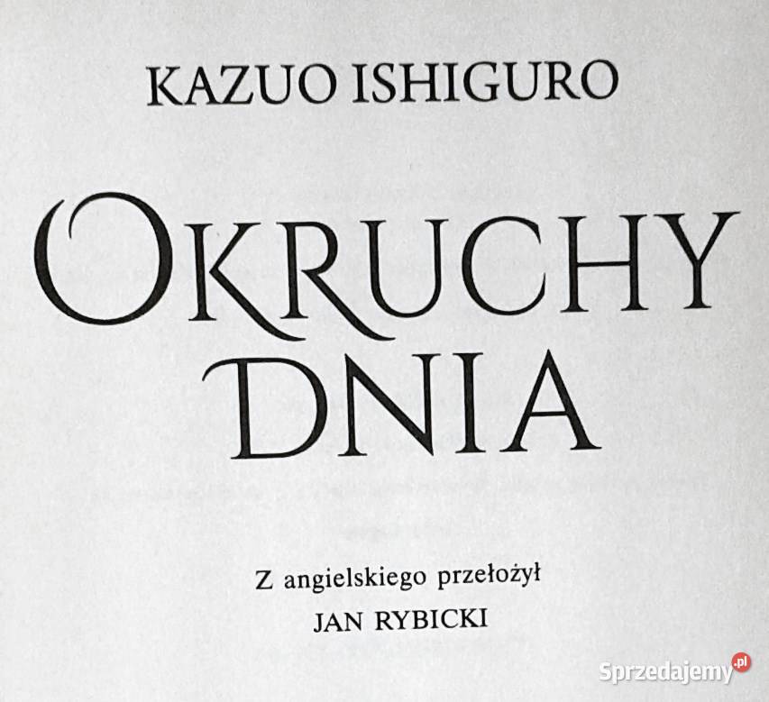 Okruchy dnia Kazuo Ishiguro Rok wydania 2014 Chełm sprzedam