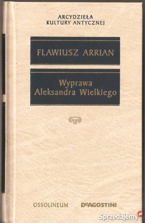 WYPRAWA ALEKSANDRA WIELKIEGO Flawiusz Arrianfa sprzedam