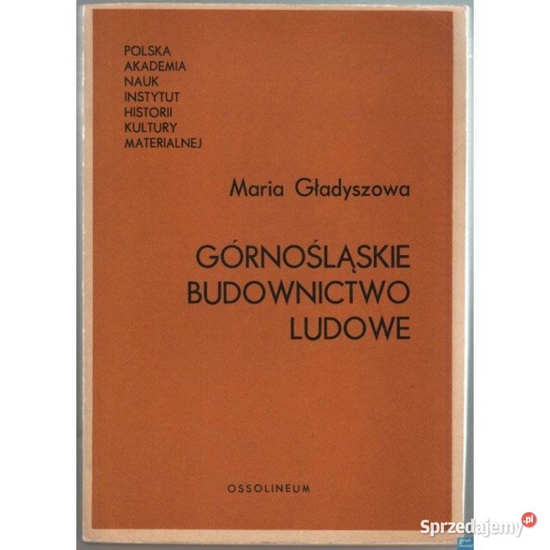 Górnośląskie Budownictwo Ludowe Gładyszowa Maria miękka Radom